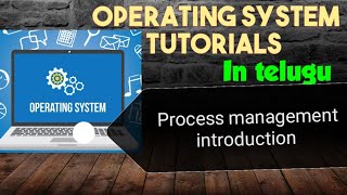 Process management introduction in operating system || 16 || operating system in telugu