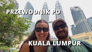 7 miejsc, które musisz zobaczyć w Kuala Lumpur!