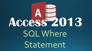 63. SQL WHERE Statement (Programming In Access 2013)