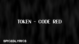 Token - Code Red (Lyrics)