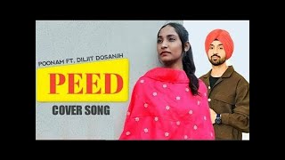 PEED Cover Song ( Female Version ) : Poonam Ft. Diljit Dosanjh | Album G.O.A.T. | Punjabi Music