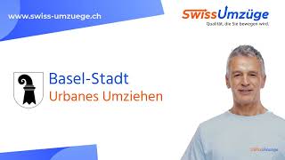 Stressfreier Umzug in Basel-Stadt - Swiss Umzüge macht das Stadtleben zum Genuss!