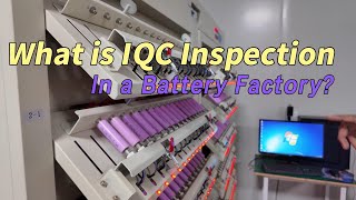 What is IQC Inspection in a Battery Factory? Redway Power Factory View