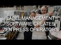 Label Management Software Creates Zen Press Operators