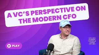 A VC's perspective on the modern CFO, with Nick Wijnberg