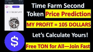 Time Farm Second Token Price Prediction | My $105 Profit—Let’s Calculate Yours! 🚀 Free TON for All