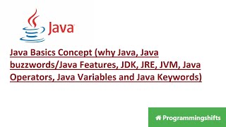 What is Java Buzzwords/Java Features, JDK, JRE, JVM, Java Operators, Java Variables, Java Keywords