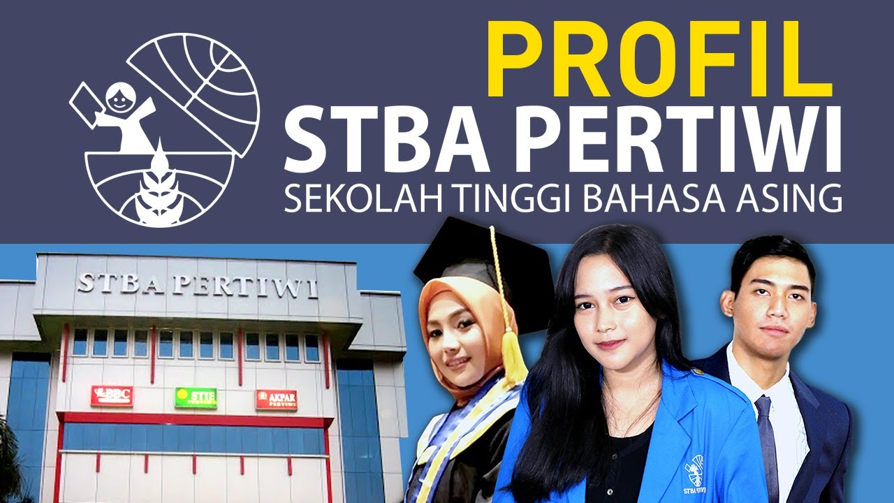 Sekolah Tinggi Bahasa Asing Pertiwi - Profil Kampus STBA Pertiwi - YouTube