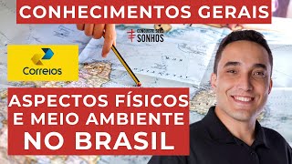 ASPECTOS FÍSICOS E MEIO AMBIENTE NO BRASIL - CONHECIMENTOS GERAIS - CARTEIRO 2024 - CORREIOS - IBFC