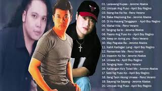 Best Of Jerome Abalos, April Boy , Renz Verano Greatest Hits OPM Songs 2022