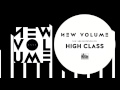 NEW VOLUME - High Class