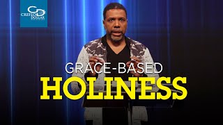 Grace Based Holiness