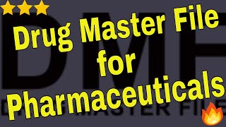 Drug Master File - DMF in Pharmaceuticals