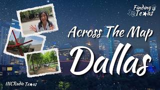 Across The Map: Dallas | FINDING TEXAS
