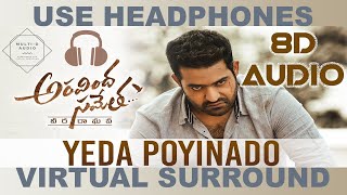 Yeda Poyinado (8D AUDIO) - Aravindha Sametha - Thaman S - NTR, Pooja Hegde - Telugu 8D Songs 🎧