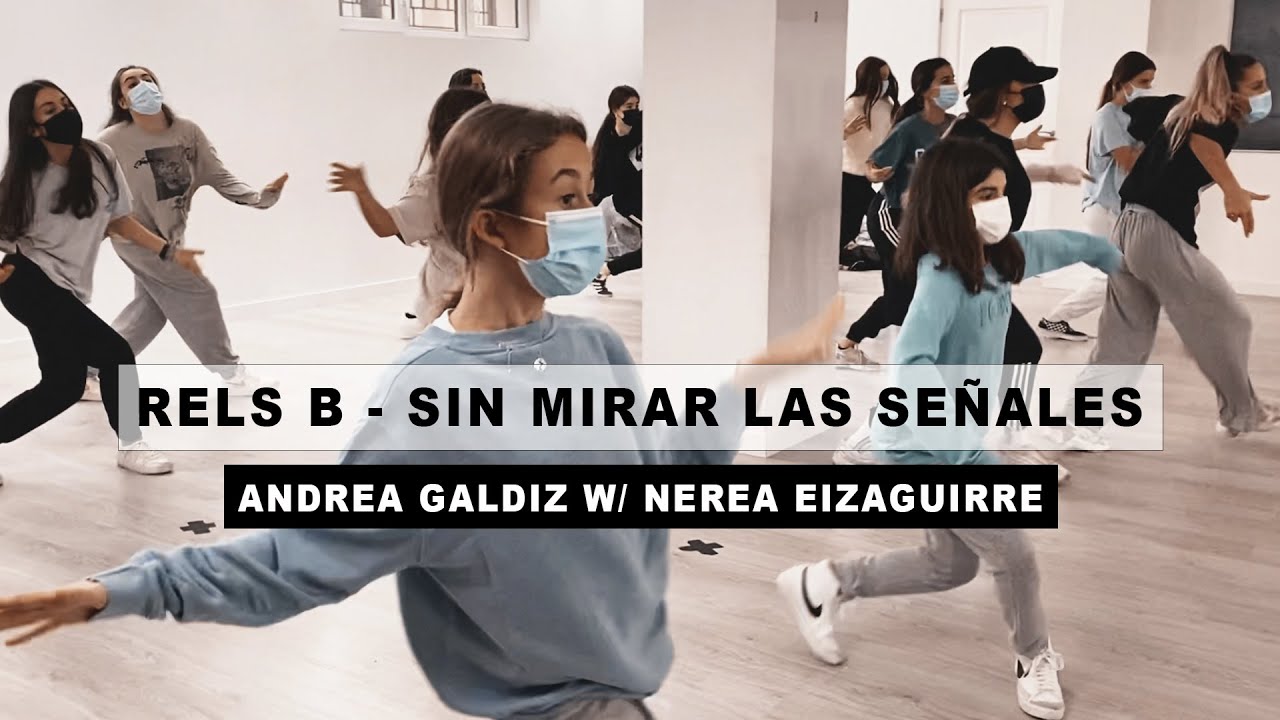 Rels B - SIN MIRAR LAS SEÑALES Coreography By Andrea Galdiz & Nerea ...