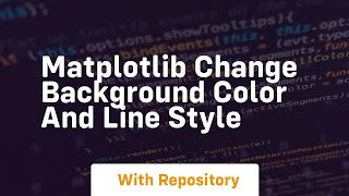 Matplotlib change background color and line style