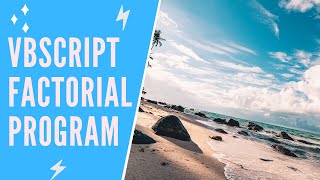 VBSCRIPT - FIND A FACTORIAL OF GIVEN NUMBER DYNAMICALLY | FOR LOOP EXAMPLES