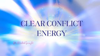 Cleanse After Conflict: Cut Cords | Clear Your Aura | Seal Your Field