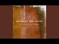Between The Notes