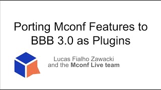 Lucas Fialho Zawacki: New Plugin Architecture for BigBlueButton 3.0 (BigBlueButton World 2024)