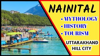 NAINITAL - MYTHOLOGY HISTORY  AND TOURISM || THE LAKE CITY NAINITAL || VIKRAM KORANGA