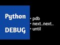 Python Debug | PDB | Until
