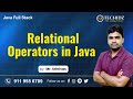 Java Full Stack Tutorial |  Relational Operators in Java | Core Java Tutorial | TechidZ | Srinivas