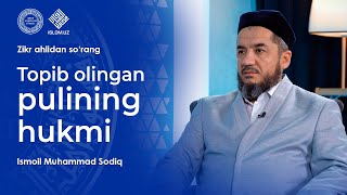 Topib olingan pulning hukmi | Zikr ahlidan so'rang