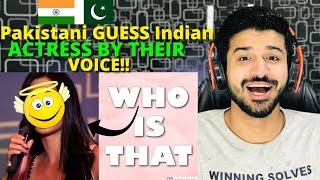 PAKISTANI GUESS INDIAN ACTRESS BY THEIR VOICE | Reaction Vlogger