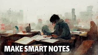 Smart notes: How to make study notes