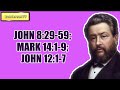 JOHN 8:29-59; MARK 14:1-9; JOHN 12:1-7 || CHARLES SPURGEON || Volume 60: 1914