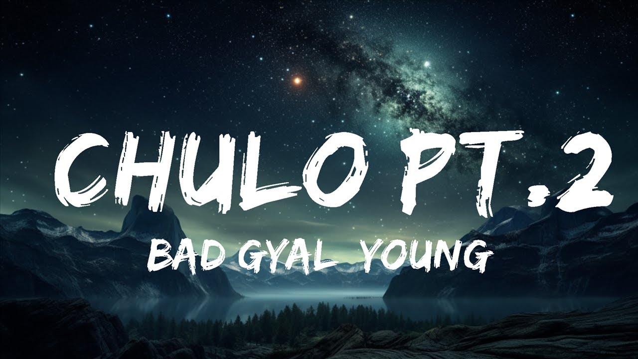 Bad Gyal, Young Miko, Tokischa - Chulo Pt.2 (Letra/Lyrics) | 15p Lyrics ...