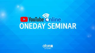 One Day Seminar Online - Atomy Philippines