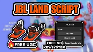 [FREE UGC]🌟JBL LAND Script Pastebin | Finish Quest 2 | Complete Fast | Instant UGC Free No Key's✨