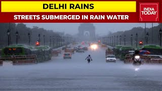 Delhi Rains: Streets Submerged In Massive Flooding As Incessant Rains Lash Delhi | India Today