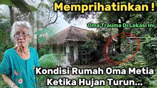 SANGAT MIRIS ! KONDISI RUMAH OMA METIA ALUMNI UNIVERSITAS INDONESIA KETIKA HUJAN DERAS