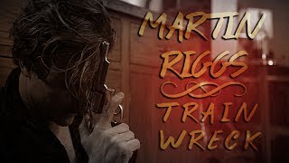 Martin Riggs | Trainwreck (LW)