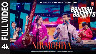 Bandish Bandits S2: Nirmohiya (Full Video) | Ritwik Bhowmik, Sheeba Chaddha |Prithvi, Suvarna, Mandy