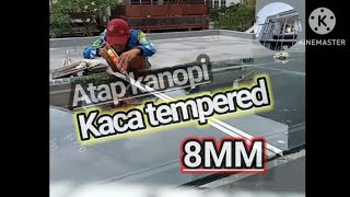 cara pemasangan atap kanopi,menggunakan kaca tempered 8mm, @budisutioso2949