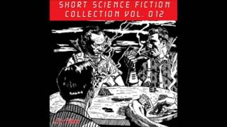 Short Science Fiction Collection 012 (FULL Audiobook)