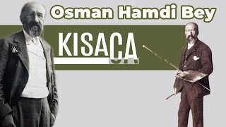 Kısaca  | Osman Hamdi Bey