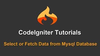 7 - Codeigniter Tutorials - Select or Fetch Data from Mysql Database