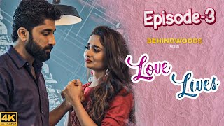 Love Lives - Ep 03 ft Teju Ashwini, Vignesh Karthik, Agni, Pooja