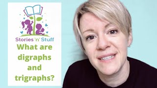 Phonics - What are digraphs and trigraphs?