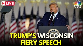 Donald Trump LIVE | Trump's Wisconsin Fiery Speech | US Presidential Election 2024 | US News | N18G