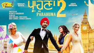 Parahuna 2 Movie Trailer Released - Ranjit Bawa | Aditi Sharma | Gurpreet Ghuggi | New Punjabi Movie