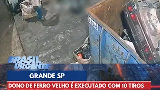 Dono de ferro velho é executado com 10 tiros | Brasil Urgente