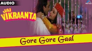 Jai Vikraanta : Gore Gore Gaal Full Audio Song With Lyrics | Sanjay Dutt \u0026 Zeba Bakhtiar |