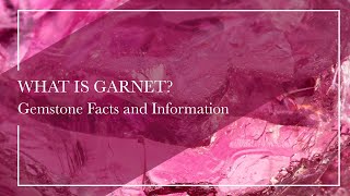 What Is Garnet - Gemstone Facts and Information